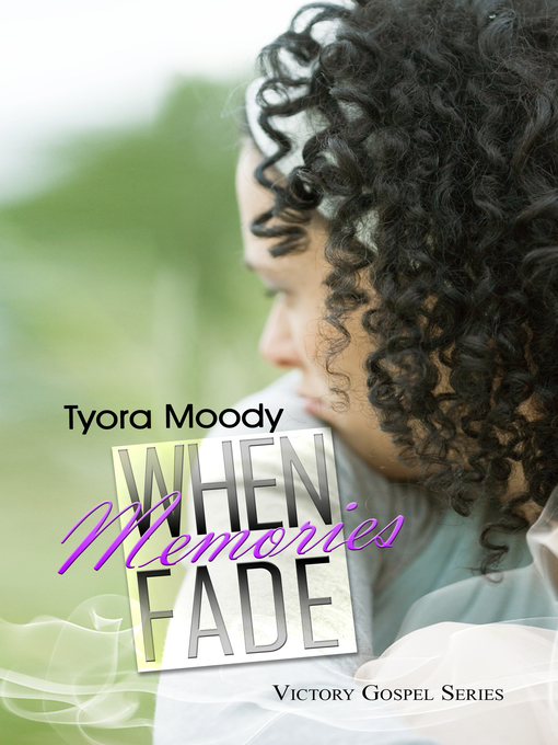 Title details for When Memories Fade by Tyora Moody - Available
